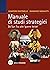 Manuale di studi strategici. Da Sun Tzu alle 'guerre ibride'
