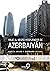 Viaje al negro resplandor de Azerbaiyán