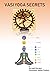 VASI YOGA SECRETS