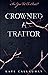 Crowned a Traitor (A Hellish Fairytale #1)