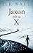 Jaxon With An X by D.K. Wall