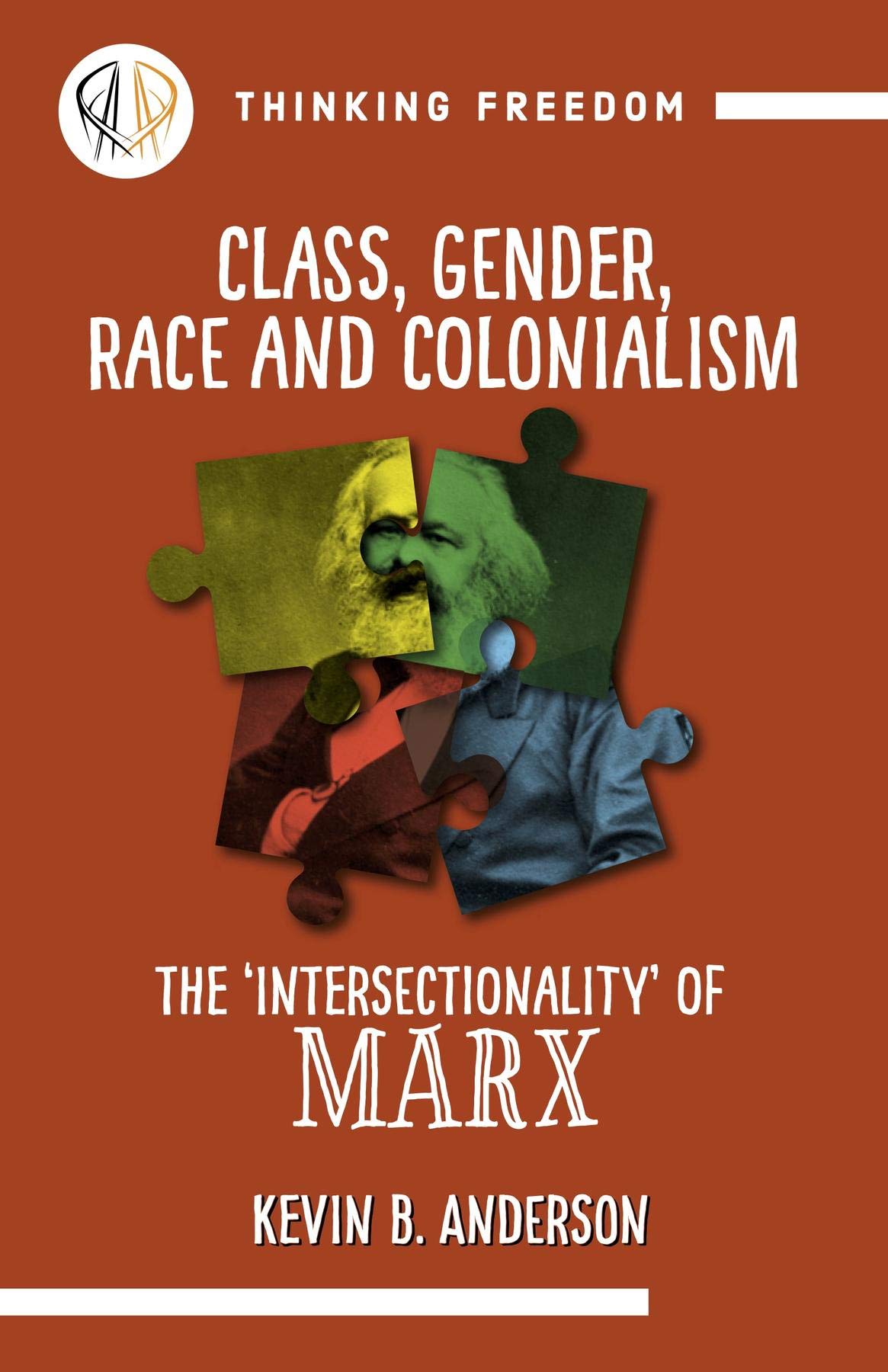 Class, Gender, Race and Colonization: The 'intersectionality' of Marx (Kindle Edition)
