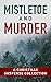 Mistletoe and Murder A Christmas Suspense Collection by Mary Alford