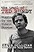 The Trail of Ted Bundy: Digging Up the Untold Stories