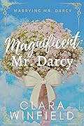Magnificent Mr. Darcy (Marrying Mr. Darcy