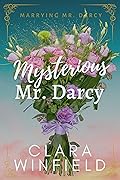 Mysterious Mr. Darcy (Marrying Mr. Darcy