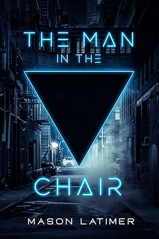 The Man In The Chair By Mason Latimer The Man In The Chair By Mason Latimer