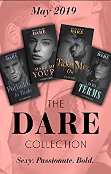 The Dare Collection May 2019: Forbidden to Taste / On Her Terms / Make Me Yours / Take Me On