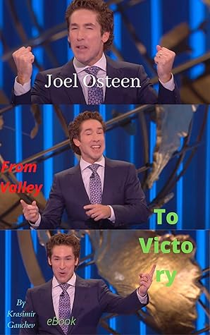 From Valley To Victory (Joel Osteen -sermons Book 1)
