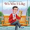It's You I Like by Fred Rogers