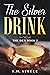 The Silver Drink (The Den, #2)