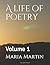 A life of poetry: Volume 1