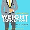 Weight Expectations by M.E. Carter