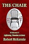 The Chair: Volume I: Lightning, Thunder, & Glory