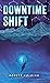 Downtime Shift