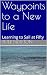 Waypoints to a New Life: Le...