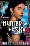 Hunted by the Sky by Tanaz Bhathena