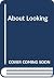 About looking