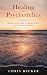 Healing with Psychedelics: ...