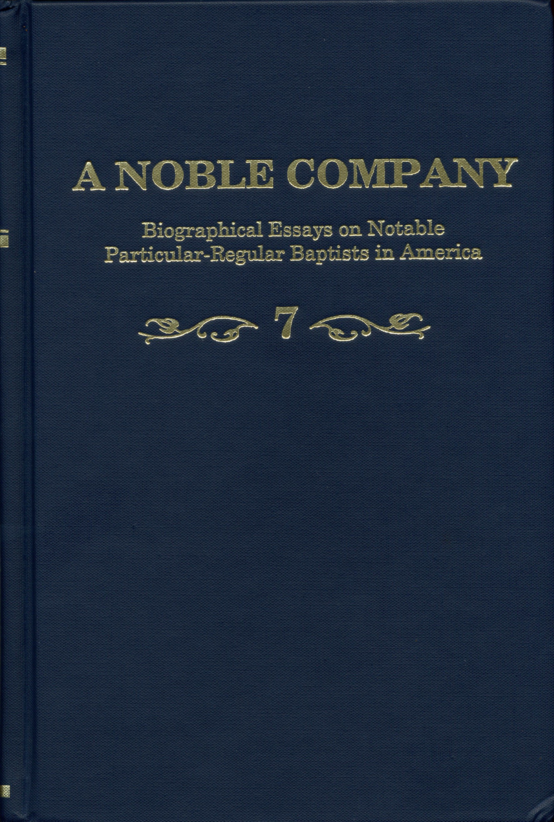 A Noble Company: Biographical Essays on Notable Particular Baptists in America,  # 7