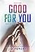 Good For You (Beacon Hill, #4)