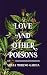 Love and Other Poisons