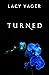 Turned (Nocturnal Alliance Book 3)