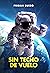 SIN TECHO DE VUELO (Spanish Edition)
