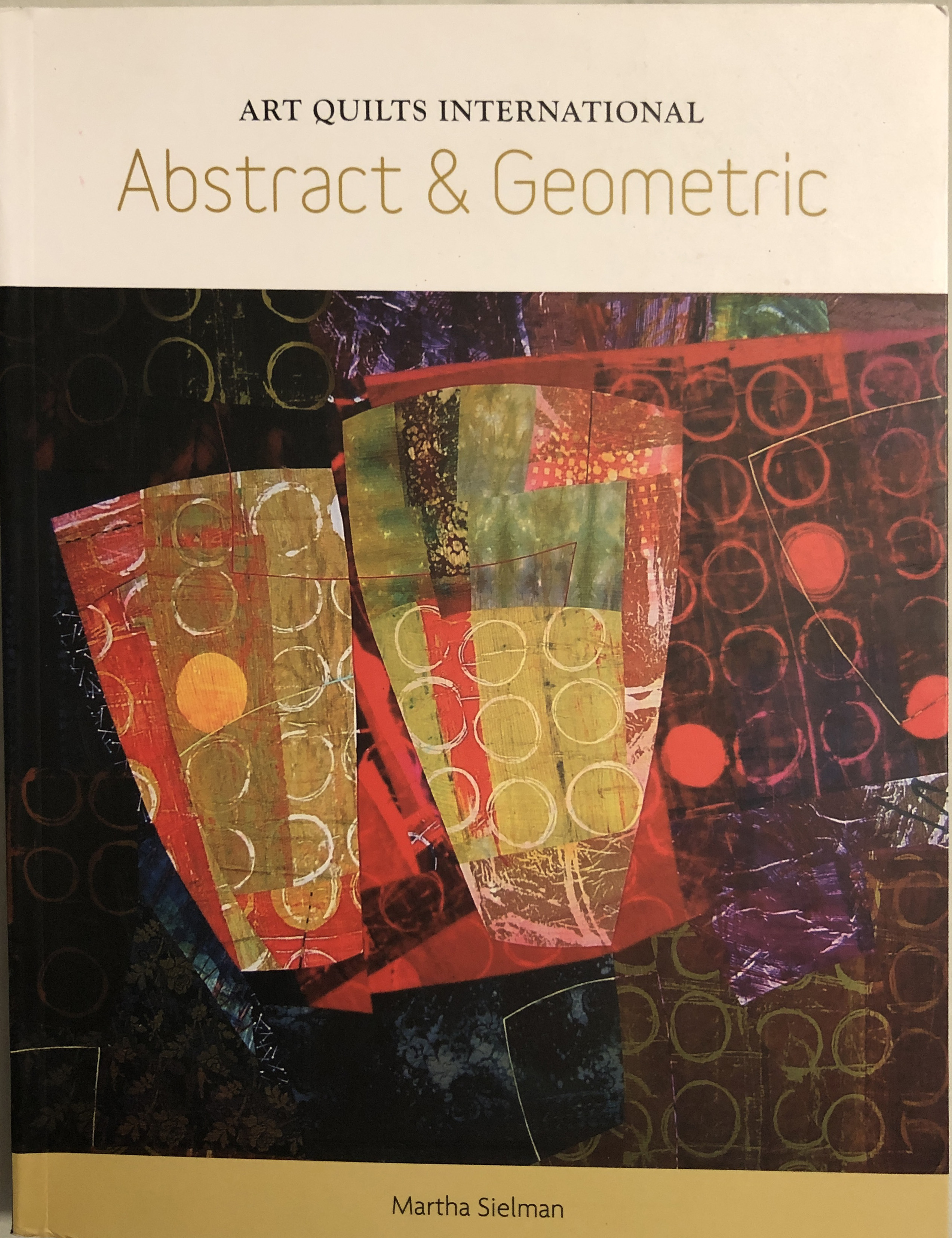 Art Quilts International: Abstract & Geometric