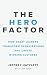 Hero Factor: How Great Lead...
