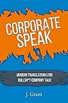 Corporate Speak by J.  Grant