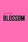 Blossom by Kate Winborne Blossom by Kate Winborne