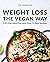 Weight Loss the Vegan Way by Lisa Danielson