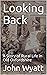 Looking Back by John Wyatt