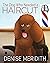 The Dog Who Needed A Haircut by Denise Meridith