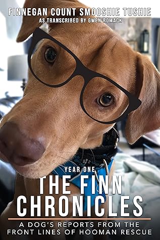 Capa do Livro The Finn Chronicles: Year One: A dog's reports from the front lines of hooman rescue