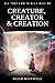 Creature, Creator & Creation