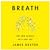 Breath: The New Science of a Lost Art
