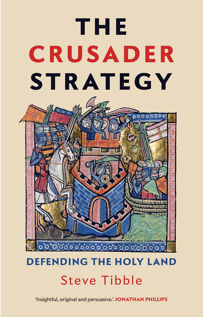 The Crusader Strategy: Defending the Holy Land (Hardcover)