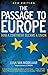 The Passage to Europe: How a Continent Became a Union