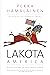 Lakota America: A New History of Indigenous Power (The Lamar Series in Western History)