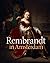 Rembrandt in Amsterdam by Stephanie S. Dickey