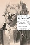 Beethoven: A Life...