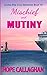 Mischief and Mutiny (Cruise Ship Mysteries #19)