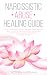 Narcissistic Abuse Healing Guide: Follow the Ultimate Narcissists Recovery Guide, Heal and Move on from an Emotional Abusive Relationship! Recover from Narcissism or Narcissist Personality Disorder!
