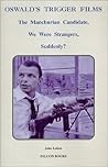 Oswald's Trigger Films: The Manchurian Candidate, We Were Strangers, Suddenly?