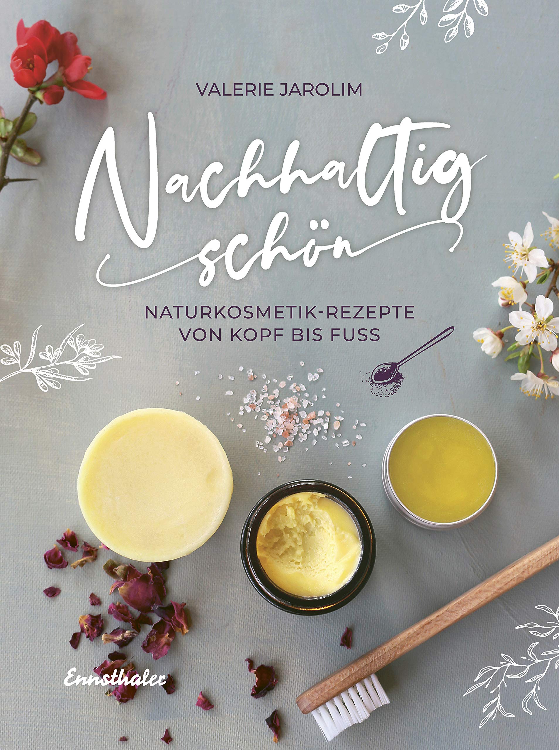 Nachhaltig schön: Naturkosmetik-Rezepte von Kopf bis Fuß (German Edition)