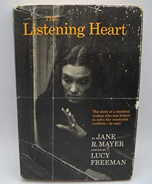 The Listening Heart: The story of a troubled woman who was helped to solve her emotional conflicts by mail