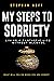 My Steps To Sobriety: Livin...