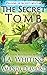 The Secret Tomb (Digging Up Secrets, #2) by J.A. Whiting